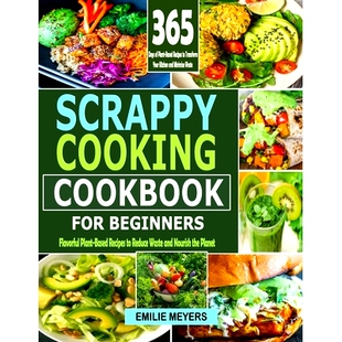 预订 Based and Recipes for Flavorful 9798 the Planet Cookbook Beginners Plant Waste Reduce Nourish Coooking Scrappy