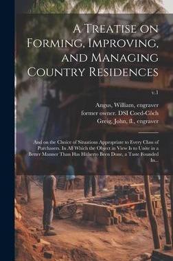 [预订]A Treatise on Forming, Improving, and Managing Country Residences: and on the Choice of Situations A 9781020520266