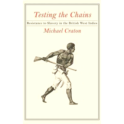 预订 Testing the chains: resistance to slavery in the British West Indies /: 9780801412523
