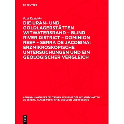 预订 Die Uran- und Goldlagerstätten Witwatersrand – Blind River District – Dominion Reef – Serra De Jacobina: Erzmik