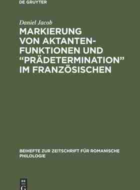 【预订】Markierung von Aktantenfunktionen und “Prädetermination” im Fra 9783484522312