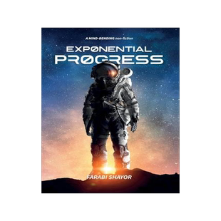 [预订]Exponential Progress: Mind-Bending Technologies to Evolve Over the Next Decade and Dominate the Cent 9781838536817