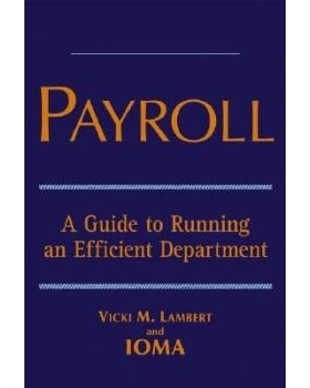 预订 Payroll: A Guide to Running An Efficient Department 工资单：高效部门运作指南: 9780471702238