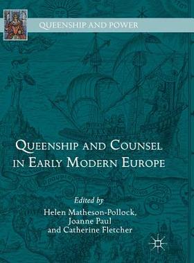 【预订】Queenship and Counsel in Early Modern Europe
