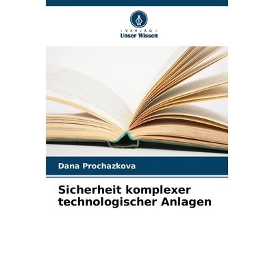 预订 Sicherheit komplexer technologischer Anlagen: DE: 9786209327001