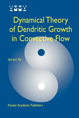 【预订】Dynamical Theory of Dendritic Growth in Convective Flow