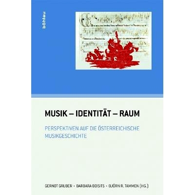 预订 Musik – Identität – Raum: Perspektiven auf die österreichische Musikgeschichte 音乐-身份-空间：奥地利音乐史的视