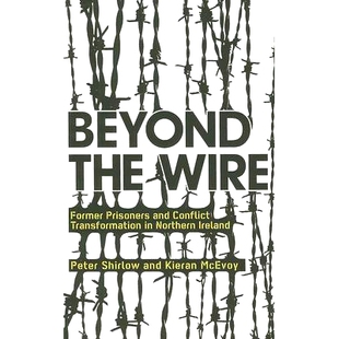 Conflict Beyond Prisoners 预订 Transformation Ireland Wire Northern the 9780745326313 Former and