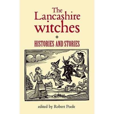 预订 The Lancashire Witches: Histories and Stories: 9780719062049