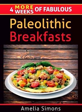 预订 4 MORE Weeks of Fabulous Paleolithic Breakfasts - LARGE PRINT: 9781499554076