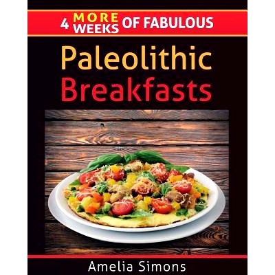 预订 4 MORE Weeks of Fabulous Paleolithic Breakfasts - LARGE PRINT: 9781499554076