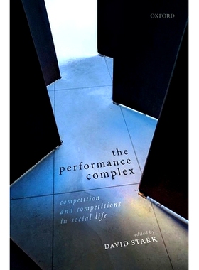 预订 The Performance Complex: Competition and Competitions in Social Life 复杂的性能：社会生活中的竞争与比赛: 9780198861