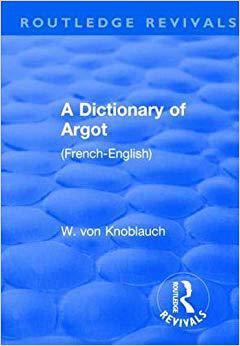 【预售】Revival: A Dictionary of Argot (1912): (french-English)