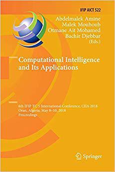 【预售】Computational Intelligence and Its Applications: 6th IFIP TC 5 International Conference, CIIA 2018, Oran, ...