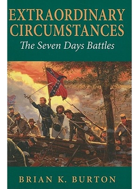 预订 Extraordinary Circumstances: The Seven Days Battles 特殊情况：7日战争（Library Binding ： 9780253339638 , 2001）: 9