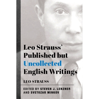 预订 Leo Strauss’ Published but Uncollected English Writings 列奥·施特劳斯已出版但未收录的英文著作: 9781587314612