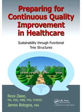 预订 Preparing for Continuous Quality Improvement for Healthcare: Sustainability through Functional Tree Structures *保