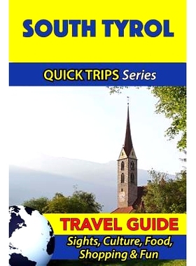 预订 South Tyrol Travel Guide (Quick Trips Series): Sights, Culture, Food, Shopping & Fun: 9781533051127