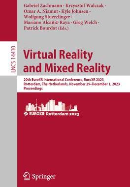 [预订]Virtual Reality and Mixed Reality: 20th Euroxr International Conference, Euroxr 2023, Rotterdam, the 9783031484940