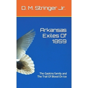 9798438691051 Ice and Arkansas Exiles Trail The 1859 预订 Gaskins Blood family