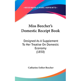 Designed Miss Book Domestic Economy Treatise 1850 Receipt Her Beecher’s 预订 9781437 Supplement