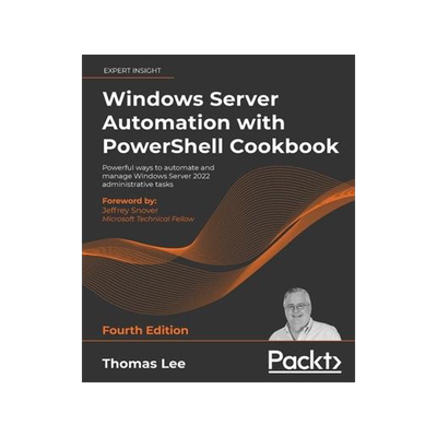 [预订]Windows Server Automation with PowerShell Cookbook 9781800568457