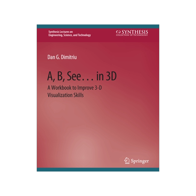 预订 A, B, See... in 3D: A Workbook to Improve 3-D Visualization Skills