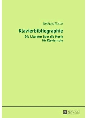 预订 Klavierbibliographie: Die Literatur über die Musik für Klavier solo: 9783631657638