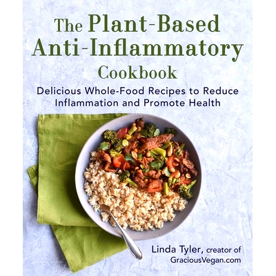 预订 The Plant-Based Anti-Inflammatory Cookbook: Delicious Whole-Food Recipes to Reduce Inflammation and Promote Health