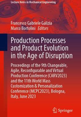 [预订]Production Processes and Product Evolution in the Age of Disruption: Proceedings of the 9th Changeab 9783031348204