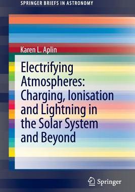 预订 Electrifying Atmospheres: Charging, Ionisation and Lightning in the Solar System and Beyond