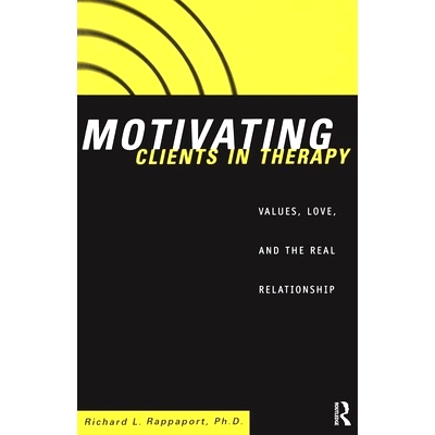 预订 Motivating Clients in Therapy: Values, Love and the Real Relationship: 9780415912655