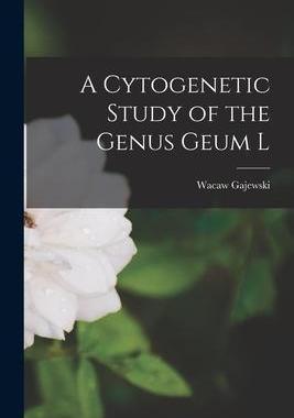 [预订]A Cytogenetic Study of the Genus Geum L 9781013637759