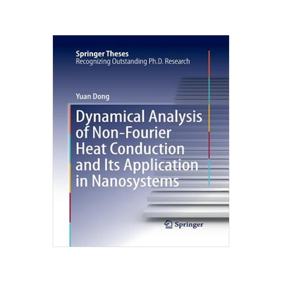 预订 Dynamical Analysis of Non-Fourier Heat Conduction and Its Application in Nanosystems