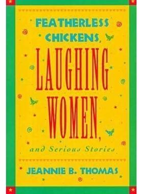 预订 Featherless Chickens, Laughing Women and Serious Stories: 9780813917238