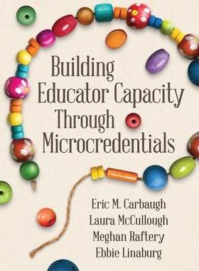 [预订]Building Educator Capacity Through Microcredentials 9781416631330