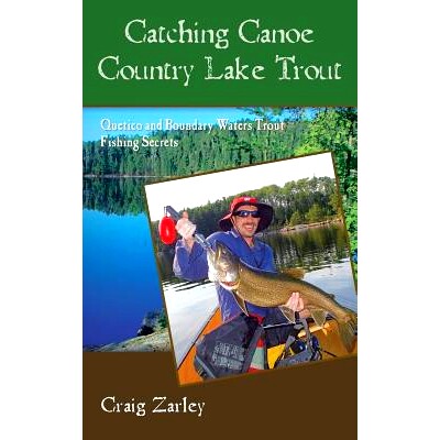 预订 Catching Canoe Country Lake Trout: Quetico and Boundary Waters Trout Fishing Secrets: 9781542976121