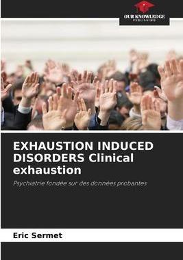 [预订]EXHAUSTION INDUCED DISORDERS Clinical exhaustion 9786205953808