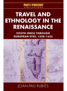 预订 Travel and Ethnology in the Renaissance: South India through European Eyes, 1250–1625 文艺复兴时期的旅行和民族学：