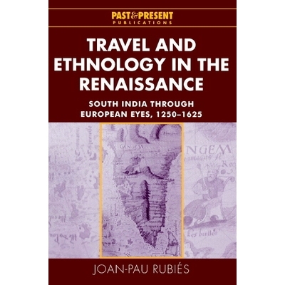 预订 Travel and Ethnology in the Renaissance: South India through European Eyes, 1250–1625 文艺复兴时期的旅行和民族学：