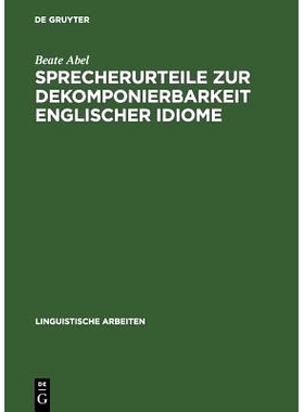 预订 Sprecherurteile zur Dekomponierbarkeit englischer Idiome: Entwicklung eines Modells der lexikalischen und konzeptue