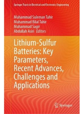 预订 Lithium-Sulfur Batteries Key Parameters, Recent Advances, Challenges and Applications 锂硫电池：关键参数、*进展、挑