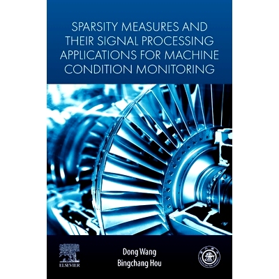 预订 Sparsity Measures and their Signal Processing Applications for Machine Condition Monitoring 稀疏性测量及其在机器状