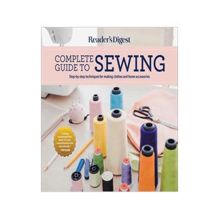 [预订]Reader’s Digest Complete Guide to Sewing: Step by Step Techniques for Making Clothes and Home Acce 9781621458012