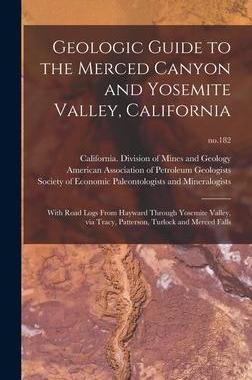 [预订]Geologic Guide to the Merced Canyon and Yosemite Valley, California: With Road Logs From Hayward Thr 9781013774850