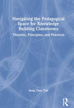 [预订]Navigating the Pedagogical Space for Knowledge Building Classrooms 9780367705527