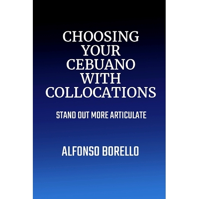预订 Choosing Your Cebuano with Collocations: Stand Out More Articulate: 9798422223015