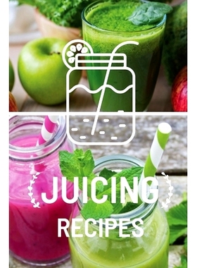 预订 Juicing Recipe Book: Write-In Smoothie and Juice Recipe Book, Cleanse And Detox Log Book, Blank Book For Green Juic