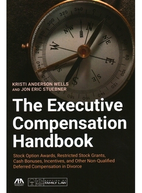 预订 The Executive Compensation Handbook: Stock Option Awards, Restricted Stock Grants, Cash Bonuses, Incentives and Oth