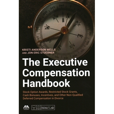 预订 The Executive Compensation Handbook: Stock Option Awards, Restricted Stock Grants, Cash Bonuses, Incentives and Oth